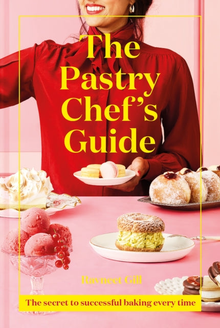 The Pastry Chef's Guide : The secret to successful baking every time-9781911641513
