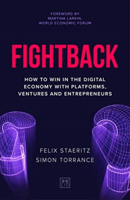 Fightback : How to win in the digital economy with platforms, ventures and entrepreneurs-9781912555529