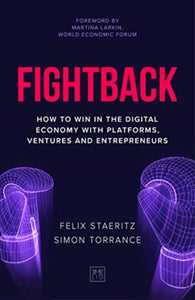 Fightback : How to win in the digital economy with platforms, ventures and entrepreneurs-9781912555529