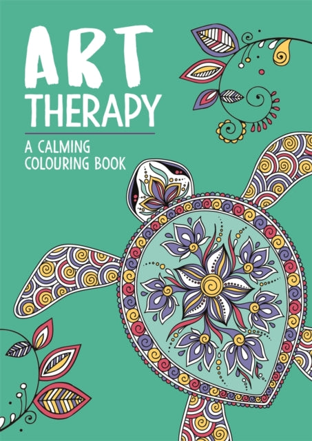 Art Therapy: A Calming Colouring Book for Adults-9781912785315