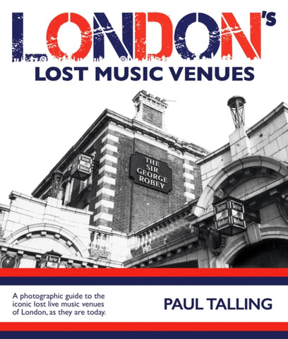 LONDON'S LOST MUSIC VENUES-9781916232709