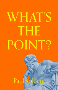 What's the Point? : Finding Hope in a Crisis-9781916306837