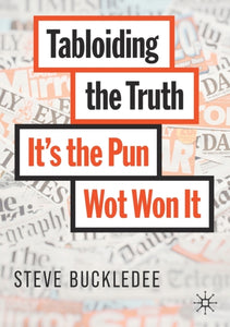 Tabloiding the Truth : It's the Pun Wot Won It-9783030472757