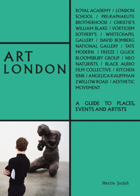 Art London: A Guide to Places, Events and Artists