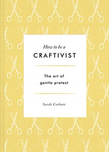 How to be a Craftivist