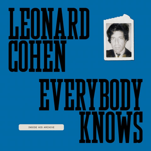 Leonard Cohen: Everybody Knows : Inside His Archive