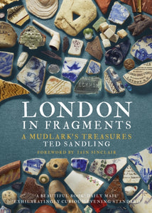 London in Fragments: A Mudlark's Treasures