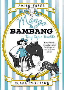 Mango & Bambang: Tiny Tapir Trouble (Book Three)