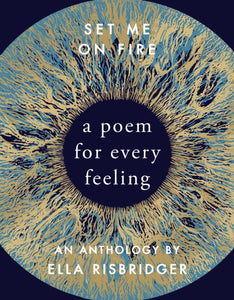 Set Me On Fire: a poem for every feeling