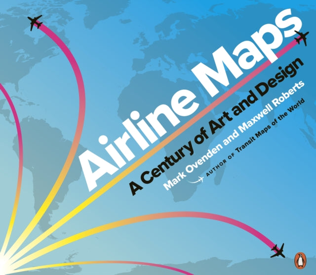 Airline Maps : A Century of Art and Design