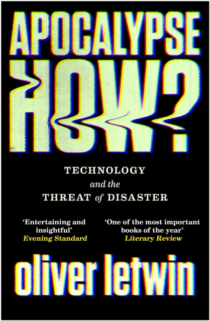 Apocalypse How?: Technology and the Threat of Disaster