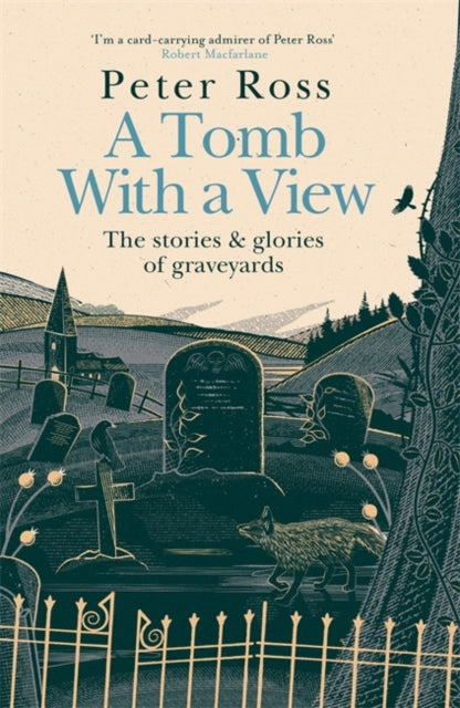 A Tomb With a View: The Stories and Glories of Graveyards