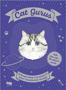 Cat Gurus : Wisdom from the World's Most Celebrated Felines