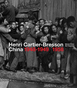 Henri Cartier-Bresson: China 1948-1949, 1958