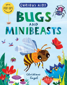 Curious Kids : Bugs and Minibeasts