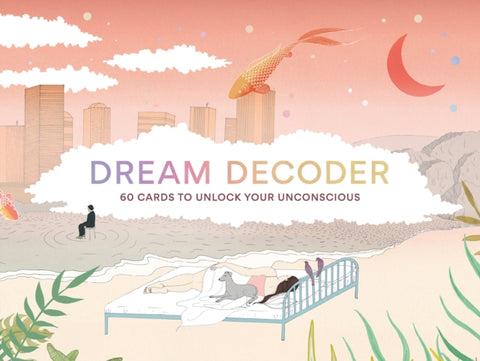 Dream Decoder: 60 Cards to Unlock Your Unconscious