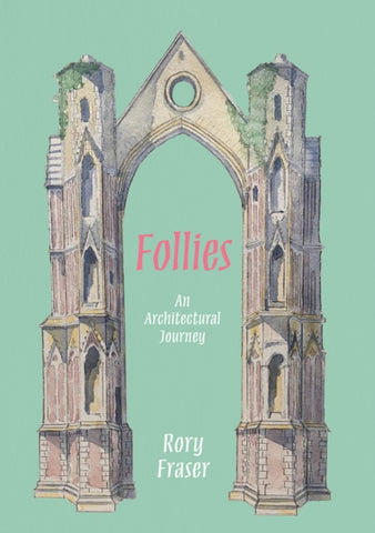 Follies: An Architectural Journey