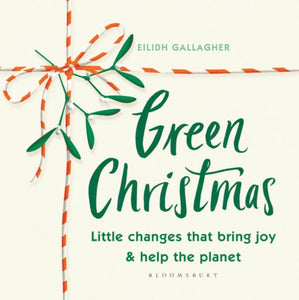 Green Christmas : Little changes that bring joy and help the planet