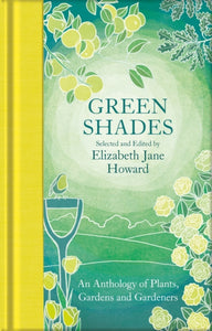 Green Shades : An Anthology of Plants, Gardens and Gardeners