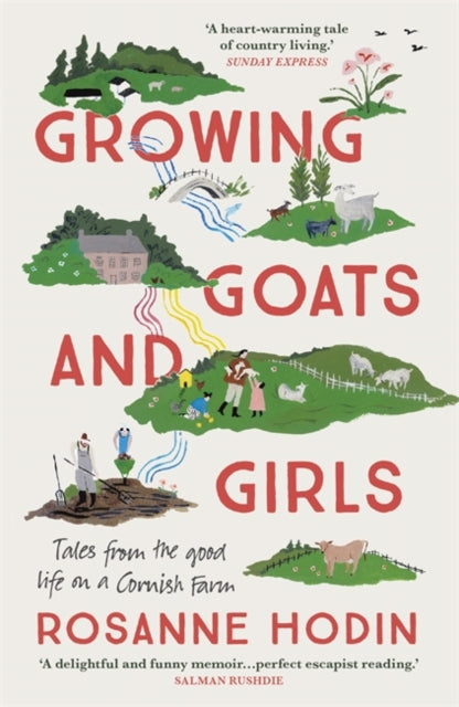 Growing Goats and Girls : Living the Good Life on a Cornish Farm