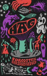 Hag: Forgotten Folktales Retold