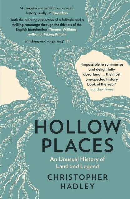 Hollow Places: An Unusual History of Land and Legend