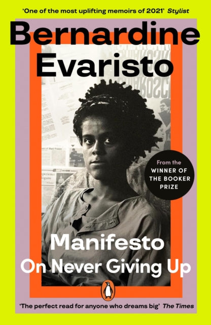 Manifesto : A radically honest and inspirational memoir from the Booker Prize winning author of Girl, Woman, Other