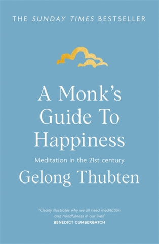 A Monk's Guide to Happiness: Meditation in the 21st century