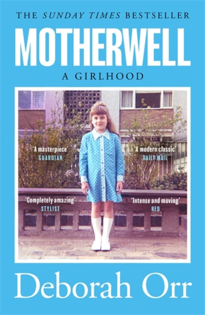 Motherwell : A Girlhood