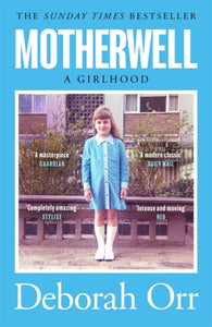 Motherwell : A Girlhood