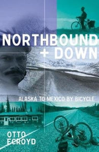 Northbound and Down: Alaska to Mexico by Bicycle