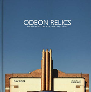 Odeon Relics : Nineteen-Thirties Icons in the Twenty-First Century