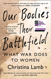 Our Bodies, Their Battlefield : What War Does to Women
