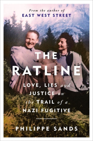 The Ratline : Love, Lies and Justice on the Trail of a Nazi Fugitive