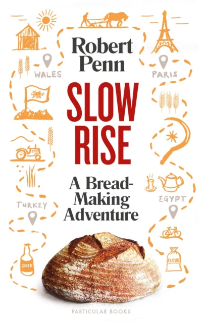 Slow Rise : A Bread-Making Adventure