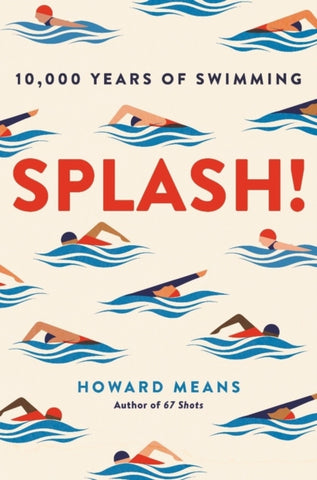 Splash! : 10,000 Years of Swimming