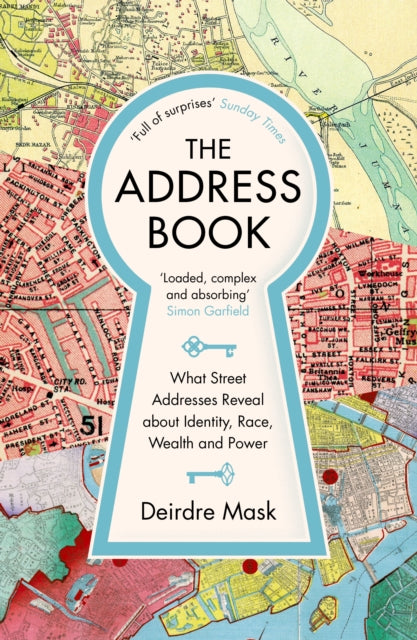 The Address Book : What Street Addresses Reveal about Identity, Race, Wealth and Power