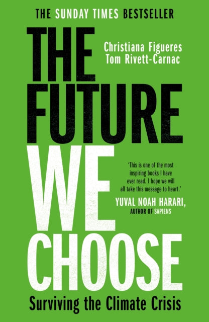 The Future We Choose : A Stubborn Optimist's Guide to the Climate Crisis