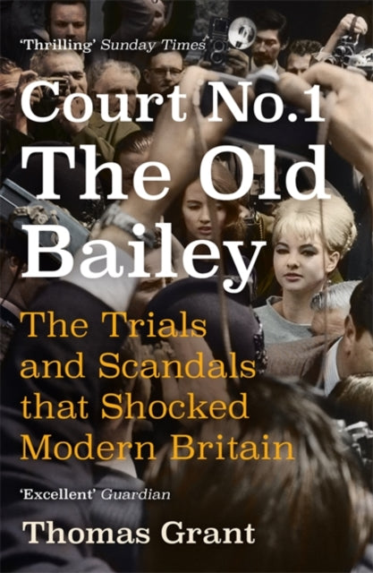 Court Number One: The Trials and Scandals that Shocked Modern Britain