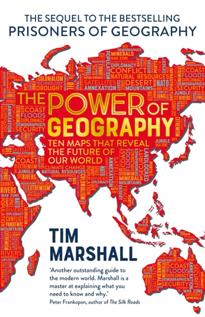 The Power of Geography : Ten Maps That Reveals the Future of Our World