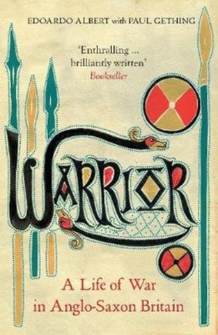 Warrior: A Life of War in Anglo-Saxon Britain