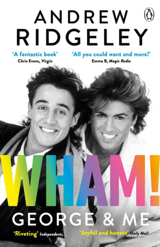 Wham! George & Me : The Sunday Times Bestseller