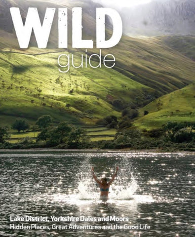 Wild Guide Lake District and Yorkshire Dales : Hidden Places and Great Adventures - Including Bowland and South Pennines : 4