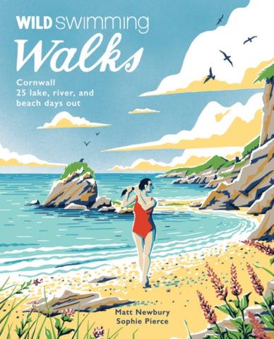 Wild Swimming Walks Cornwall : 28 coast, lake and river days out